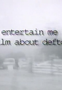 Entertain Me (A film about deftones) (Entertain Me (A film about deftones))