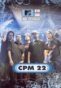 CPM 22 - MTV Ao Vivo (CPM 22 - MTV Ao Vivo)