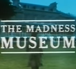 The Madness Museum