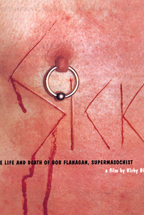 Sick: The Life and Death of Bob Flanagan, Supermasochist - Poster / Capa / Cartaz - Oficial 4