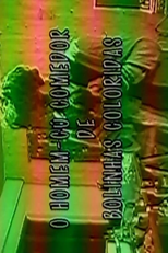 O Homem-Cu Comedor de Bolinhas Coloridas (O Homem-Cu Comedor de Bolinhas Coloridas)