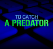 To Catch a Predator