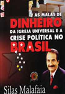 As Malas de Dinheiro da Igreja Universal e a Crise (As Malas de Dinheiro da Igreja Universal e a Crise Política no Brasil)