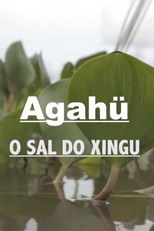 Agahü: O Sal do Xingu (Agahü: O Sal do Xingu)