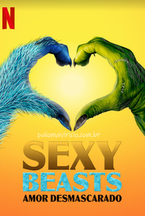 Sexy Beasts: Amor Desmascarado (1ª Temporada) - Poster / Capa / Cartaz - Oficial 1