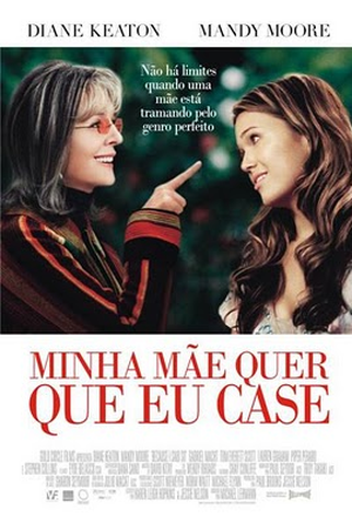Poster 1 de Filme Minha Mãe Quer Que Eu Case (2007)