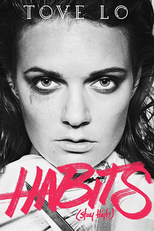 Tove Lo: Habits (Stay High) (Tove Lo: Habits (Stay High))