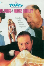 A Bizarra Clínica do Doutor Boris e da Enfermeira Shirley (The Wacky Adventures Of Doctor Boris And Nurse Shirley)