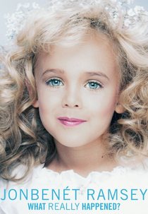 Caso JonBenét: Arquivos Exclusivos (JonBenét Ramsey: What Really Happened)