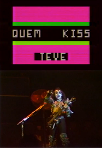 Quem KISS Teve (Quem KISS Teve)