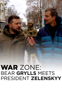 War Zone: Bear Grylls meets President Zelenskyy - Poster / Capa / Cartaz - Oficial 3