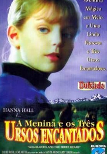 A Menina e os Três Ursos Encantados (Goldilocks And The Three Bears)