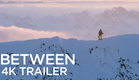 Shades of Winter: BETWEEN | 4K TRAILER