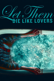 Let Them Die Like Lovers - Poster / Capa / Cartaz - Oficial 2