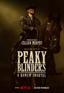 Peaky Blinders: O Homem Imortal (Peaky Blinders: The Immortal Man)