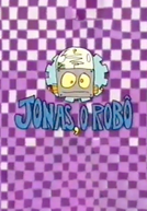 Jonas, o Robô (Whatever Happened to... Robot Jones?)