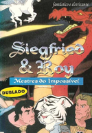 Siegfried e Roy - Mágicos do Impossível (Siegfried & Roy: Masters of the Impossible)