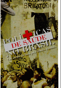 Políticas de Saúde no Brasil: Um século de luta pelo direito à saúde (Políticas de Saúde no Brasil: Um século de luta pelo direito à saúde)