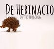 De Herinacio. On the Hedgehog