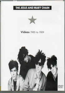 The Jesus and Mary Chain (The Jesus and Mary Chain Videos 1985 To 1989)