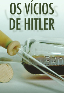 Os Vícios de Hitler (Os Vícios de Hitler)