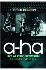 A-ha - The Final Concert Live at Oslo Spektrum (A-ha - The Final Concert Live at Oslo Spektrum)