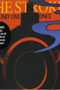 The Strokes: You Only Live Once - Poster / Capa / Cartaz - Oficial 1