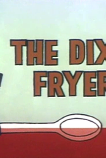 The Dixie Fryer - Poster / Capa / Cartaz - Oficial 1
