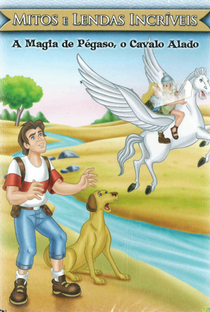 Mitos e Lendas Incríveis - A Magia de Pégaso, o Cavalo Alado - Poster / Capa / Cartaz - Oficial 1