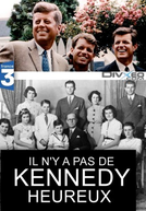 Os Kennedy: O Destino De Uma Família (IL N'Y A Pas De Kennedy Heureux)