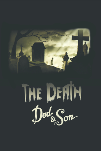 Poster de Curta The Death, Dad & Son (2017)