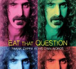 Eat That Question -  Frank Zappa Por Ele Mesmo
