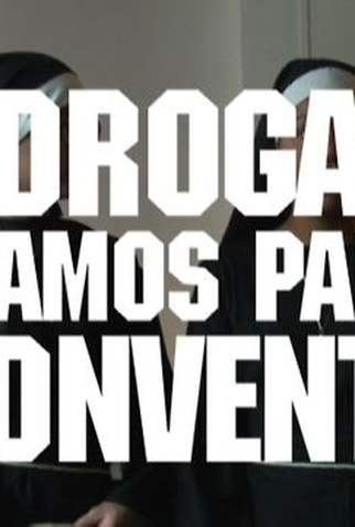 Poster 1 de Curta Droga, Voltamos Para o Convento (2011)