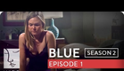 Blue | Season 2, Ep. 1 of 26 | Feat. Julia Stiles | WIGS