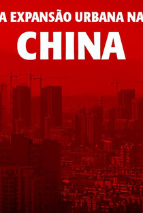 A Expansão Urbana na China - Poster / Capa / Cartaz - Oficial 1
