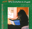 More Reasons Why Evolution Is Stupid