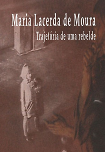 Maria Lacerda de Moura - Trajetória de uma Rebelde (Maria Lacerda de Moura - Trajetória de uma Rebelde)