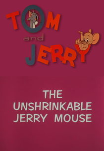 Jerry Não Encolhe Nem Perde o Vinco (The Unshrinkable Jerry Mouse)