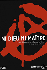 História do Anarquismo: sem deuses, sem mestres (Ni dieu, ni maître, une histoire de l'anarchisme)