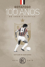 Botafogo 100 Anos de Amor e Glórias (Botafogo 100 Anos de Amor e Glórias)