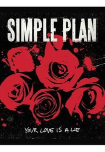 Simple Plan: Your Love is a Lie (Simple Plan: Your Love is a Lie)