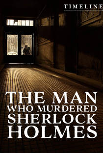 The Man Who Murdered Sherlock Holmes - Poster / Capa / Cartaz - Oficial 1