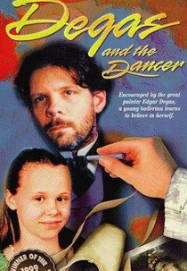 Degas and the Dancer (Degas and the Dancer)