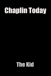 Chaplin Hoje: O Garoto - Poster / Capa / Cartaz - Oficial 1