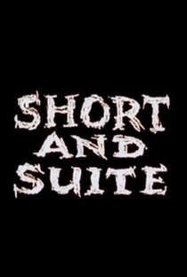 Short and Suite - Poster / Capa / Cartaz - Oficial 1