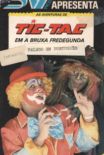 As Aventuras de Tic-Tac em a Bruxa Fredegunda - Poster / Capa / Cartaz - Oficial 1
