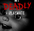 My Deadly Playmate