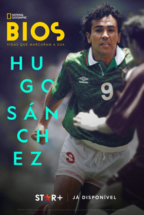 Bios. Vidas que Marcaram a Sua: Hugo Sánchez - Poster / Capa / Cartaz - Oficial 1