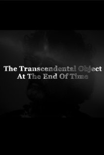The Transcendental Object at the End of the Time - Poster / Capa / Cartaz - Oficial 1