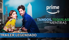 Tangos, Tequilas e Algumas Mentiras 2023 Trailer Legendado